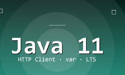 Featured image of post Java 11 LTS 新特性深度解读：var + HTTP Client + 字符串新方法 + 单文件源运行